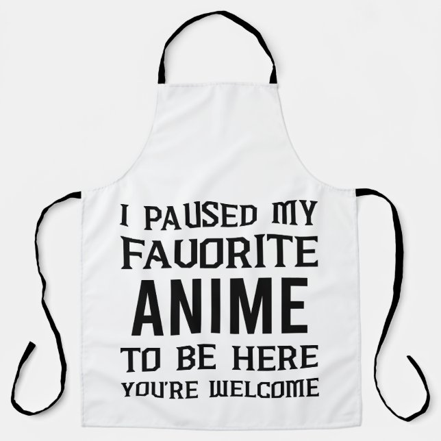 TABLIER J'AI PAUSÉ MON ANIME PRÉFÉRÉ POUR ÊTRE ICI, (Recto)