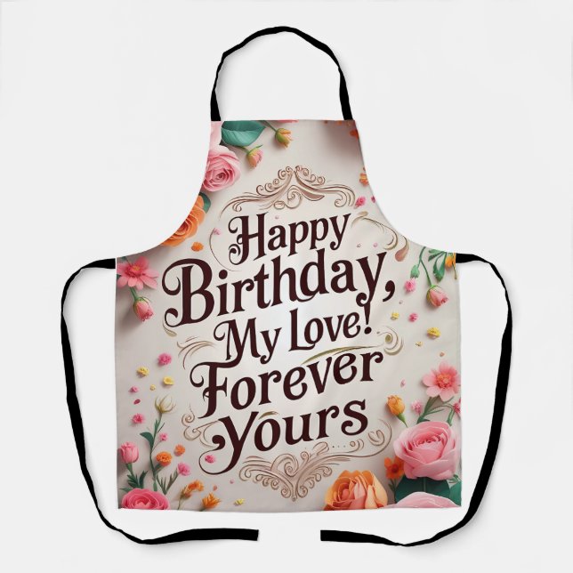 Tablier Joyeux Anniversaire, Mon Amour ! Pour toujours" -  (Recto)