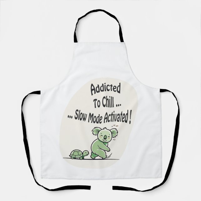 Tablier Koala Addicted to Chill 3 message humour (Recto)
