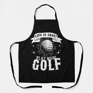 Tablier La vie est courte. Jouez plus de golf