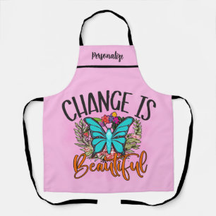 Tablier Le changement de papillon est une belle citation i