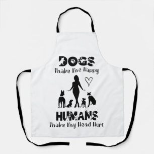Tablier Les chiens me rendent heureux Les humains me font