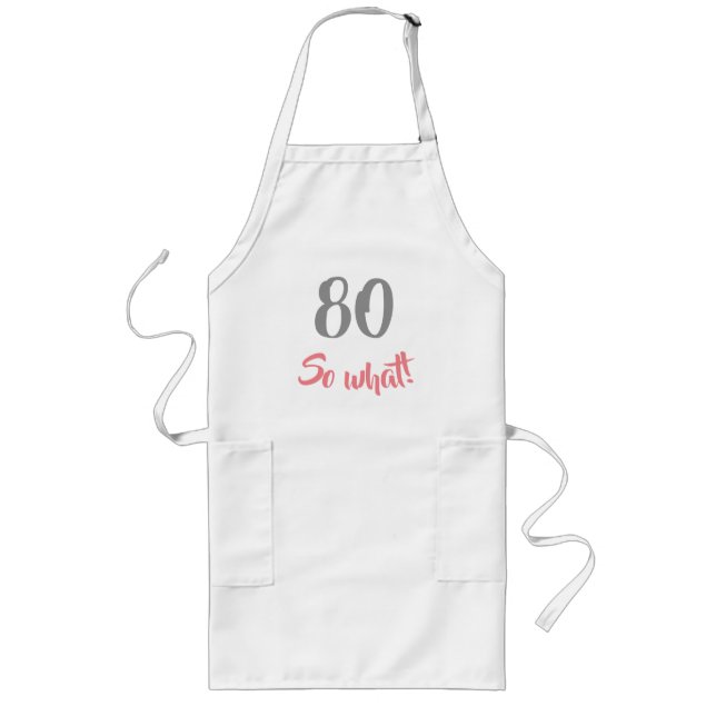 Tablier Long 80e anniversaire Motivational 80 Alors quelle femm (Devant)