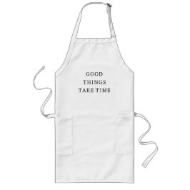 Tablier Long Good Things Take Time Minimal Apron