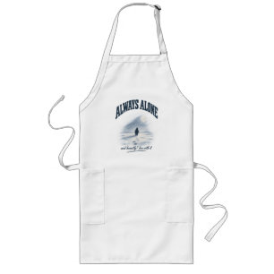 Tablier Long Toujours Seul Et Honnêtement Bien Avec Ça Chemise