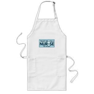 TABLIER LONG TRUST ME IM A NURSE BE PATIENT