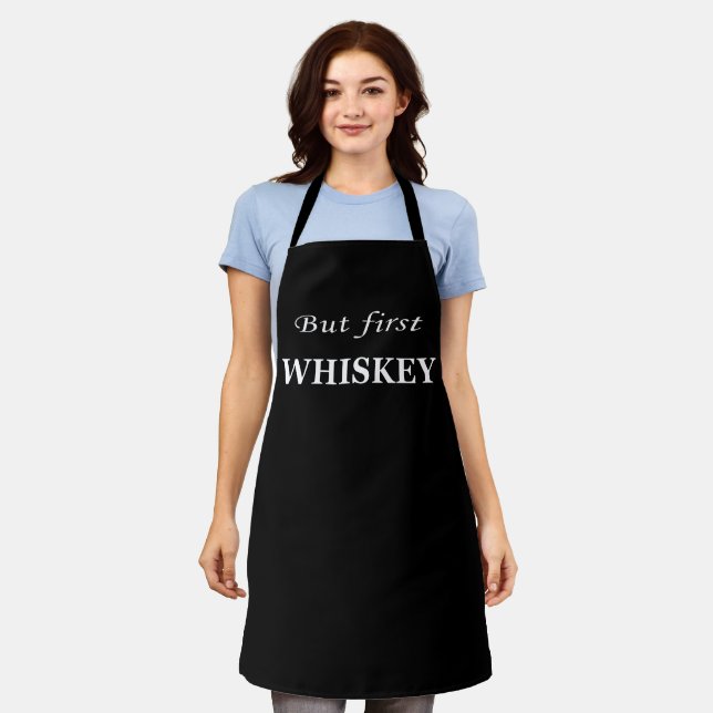 Tablier Mais le premier whiskey amusant alcool citations (Porté)