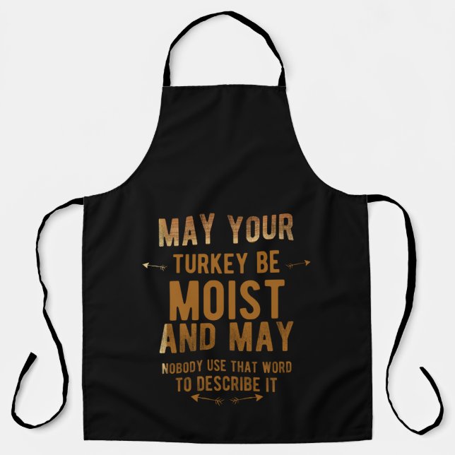 Tablier May your turkey be moist funny thanksgiving turkey (Recto)