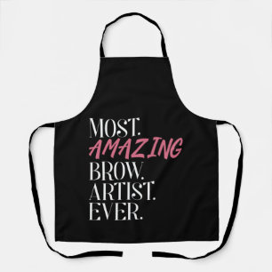 Tablier Most Amazing Brow Artist Ever Brow Artis