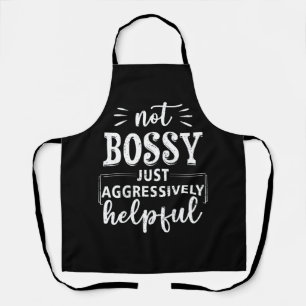 Tablier Pas Bossy Juste Agressivement Utile Sayings Drôle