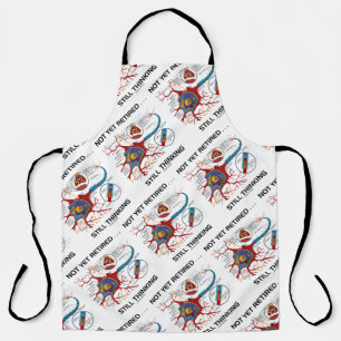 Tablier Pas Encore Retraité ... Toujours penser Neuron Syn