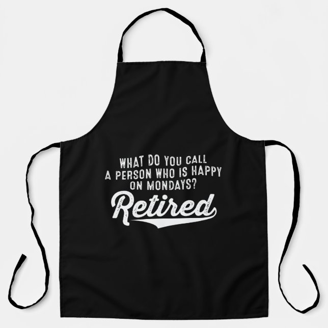 Tablier Retraite Qui Est Heureux Le Lundi ? Retraité (Recto)