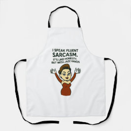 Tablier Sarcastic I Speak Fluent Sarcasm , Jazz hands Apro