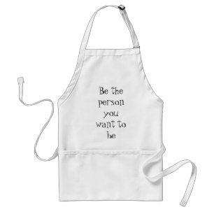 Tablier Soyez la personne que vous voulez être apron