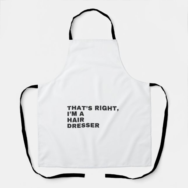 TABLIER THAT'S RIGHT I AM A HAIR DRESSER (Recto)