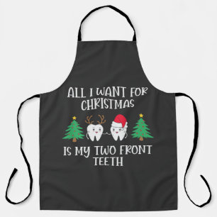 Tablier Tout Ce Que Je Veux Pour Noël, C'Est Mes Deux Dent