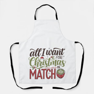 Tablier Tout ce que je veux pour Noël est une boisson vert