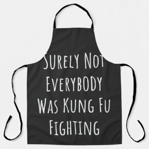 Tablier Tout Le Monde N'Était Certainement Pas Kung Fu En