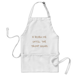 Tablier UN BIDEN MOI JUSQU'À CE QUE TRUMP SOUND Apron