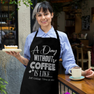 Tablier Une Journée Sans Café, C'Est Comme... Imprimer la 