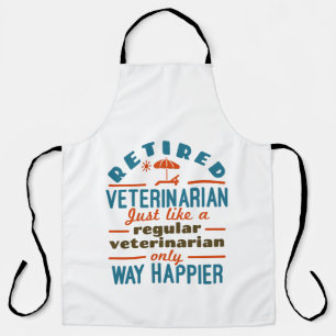 Tablier Vétérinaire retraité vétérinaire Happier