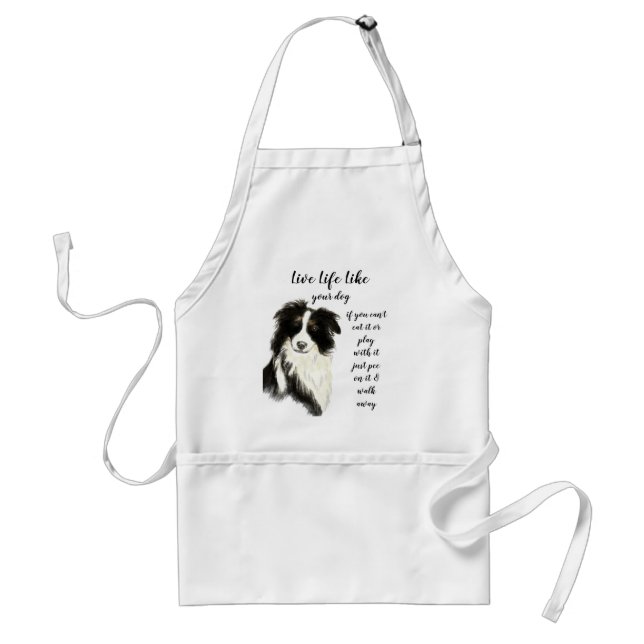 Tablier Vie Comme Votre Chien Citation Inspirationnelle (Devant)
