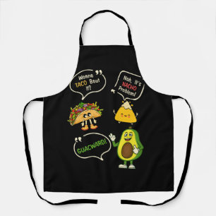 Tablier Wanna Taco Bout It Nacho Problème Avocado Lover Gu