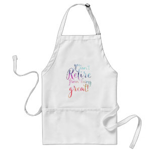 Tablier You Can't Retire From Being Great Retirement Apron