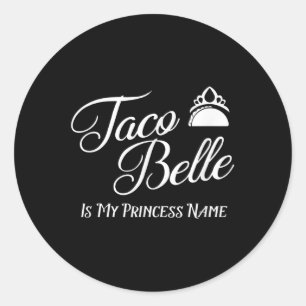 Taco Belle ist mein Prinzessname - Funny Pun Cinco Runder Aufkleber