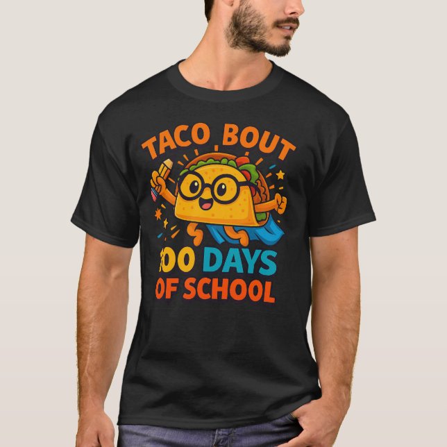 Taco Bout 100 Days of School Student Tacos Teacher T-Shirt (Vorderseite)