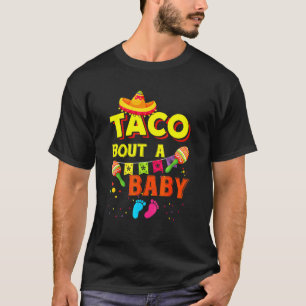 Taco Bout A Baby Pregnancy Ankündigung Cinco De m T-Shirt