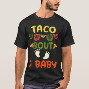 Taco Bout A Baby Pregnancy Ankündigung Cinco De m T-Shirt