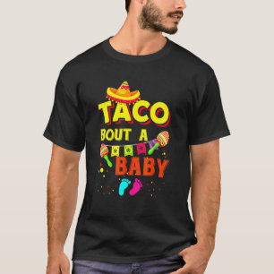 Taco Bout A Baby Pregnancy Ankündigung Cinco De m T-Shirt