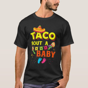 Taco Bout A Baby Pregnancy Ankündigung Cinco De m T-Shirt