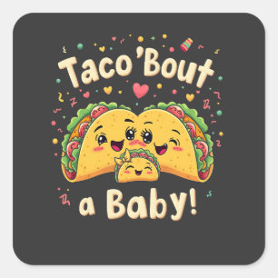 Taco 'Bout a Baby Pregnancy Tao Cinco De Mayo Quadratischer Aufkleber