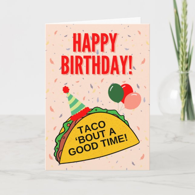 Taco 'Bout A Good Time - Birthday Card Karte (Vorderseite)