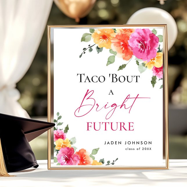 Taco Bout a Hright Future Abschluss Floral Poster (Von Creator hochgeladen)