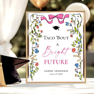 Taco Bout a Hright Future Abschluss Floral Poster