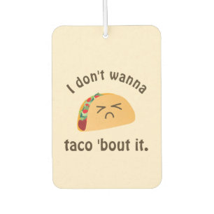 Taco 'Bout It Funny Word spielen Niedliche Nahrung Autolufterfrischer