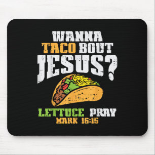 Taco Bout Jesus Lettuce Pray Cinco De Mayo Christi Mousepad