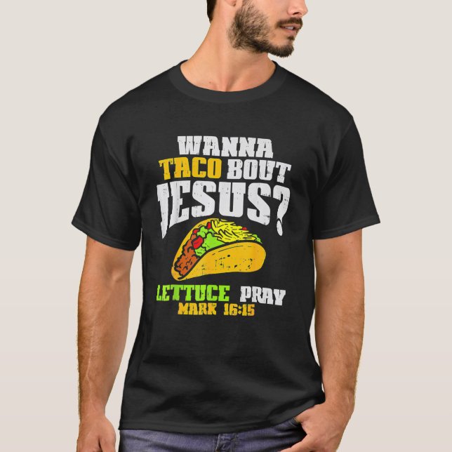 Taco Bout Jesus Lettuce Pray Cinco De Mayo Christi T-Shirt (Vorderseite)