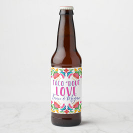 Taco Bout Liebe Fiesta Party Paare Dusche Bier Bo Bierflaschenetikett