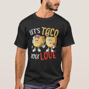 Taco Bout Liebe Valentinstag Taco T-Shirt
