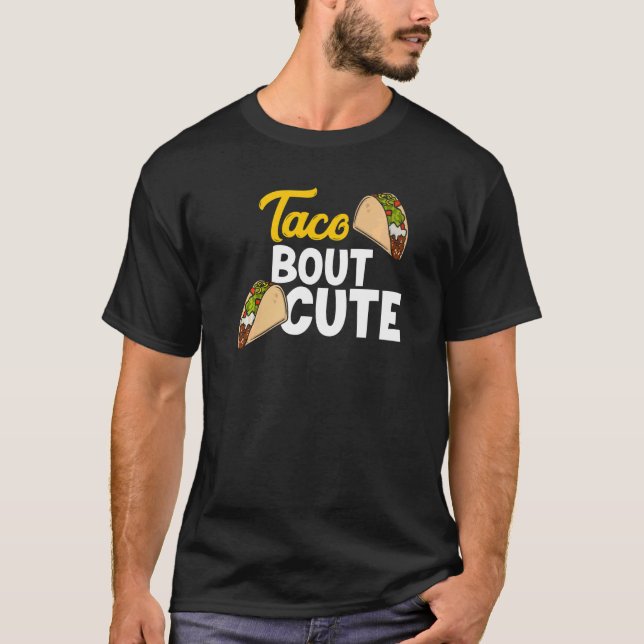 Taco Bout Niedlich mexikanisches Food Fiesta Party T-Shirt (Vorderseite)