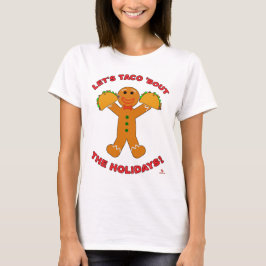 Taco Bout Weihnachten Lebkuchen Spaß T-Shirt