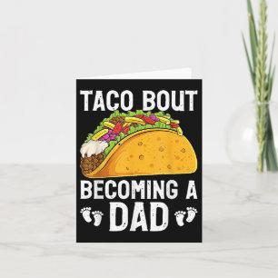 Taco Bout wird Vater Funny Baby Offenbarung New Da Karte