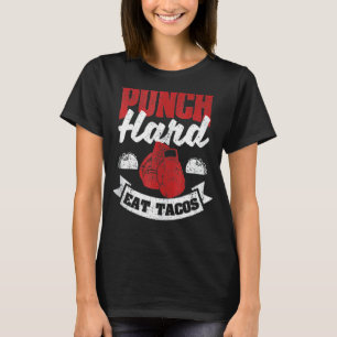 Taco Boxing Zitat Feinschmecker Punch Hard Eat Tac T-Shirt
