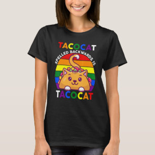 Taco Cat Rückwärts Geschrieben Ist Taco Cat Regenb T-Shirt