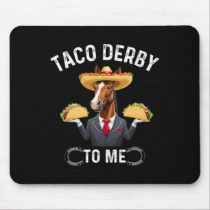 Taco Derby To Me Cinco de Mayo Mousepad