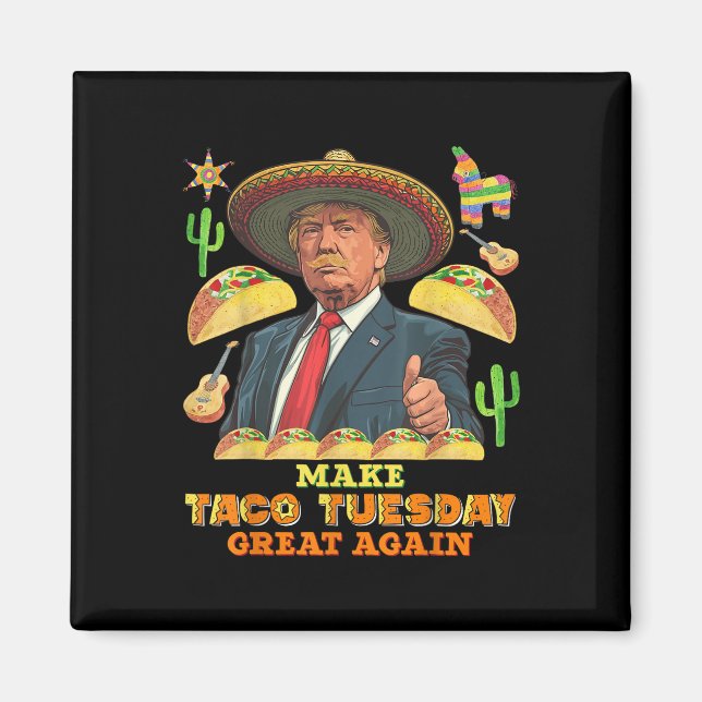 Taco Dienstag Taco Dienstag wieder groß Donald Magnet (Vorne)